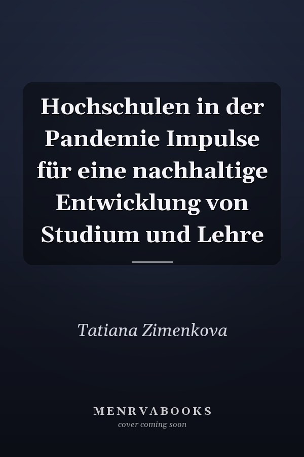 Hochschulen in der Pandemie Impulse für eine nachhaltige Entwicklung von Studium und Lehre