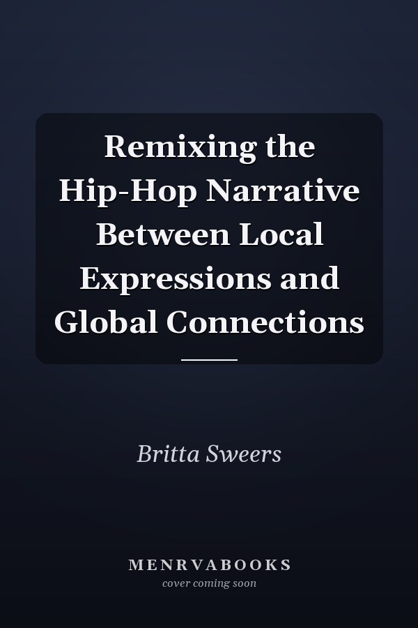 Remixing the Hip-Hop Narrative Between Local Expressions and Global Connections