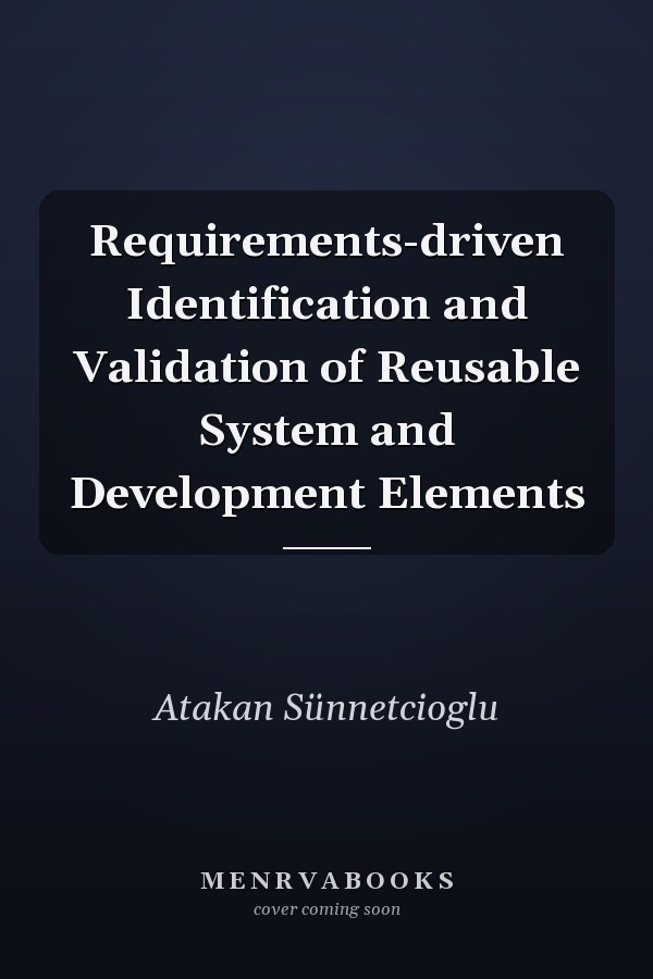 Requirements-driven Identification and Validation of Reusable System and Development Elements