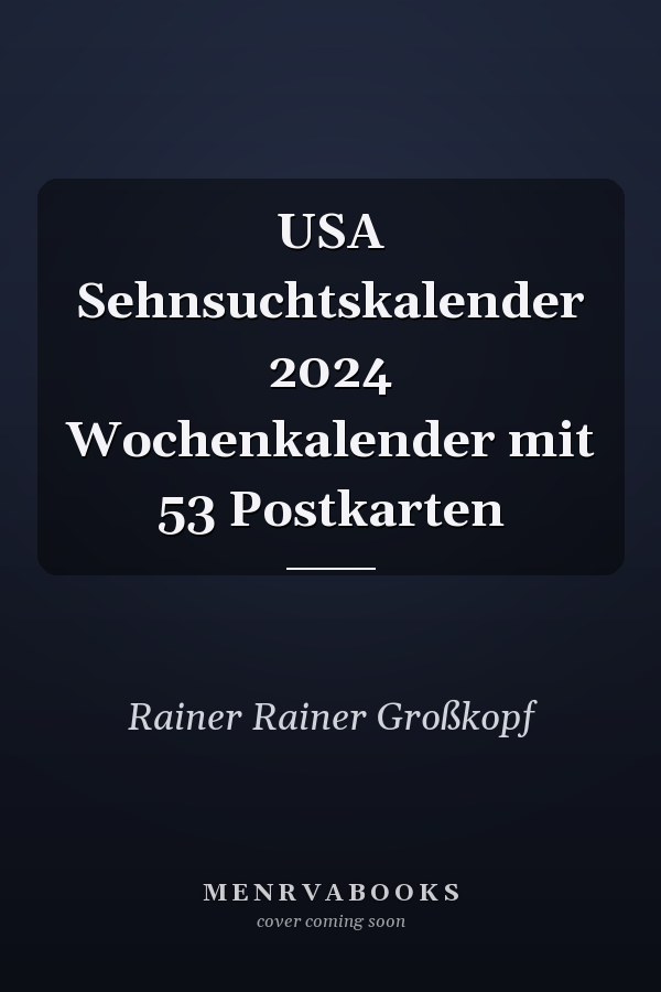 USA Sehnsuchtskalender 2024 Wochenkalender mit 53 Postkarten
