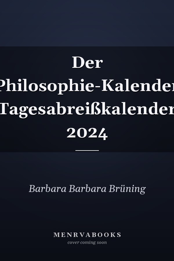 Der Philosophie-Kalender Tagesabreißkalender 2024