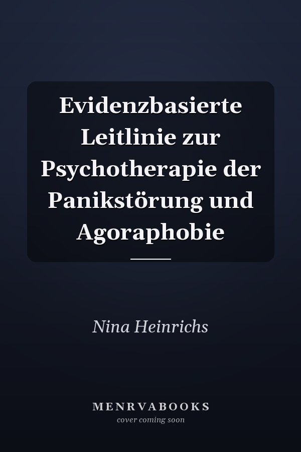 Evidenzbasierte Leitlinie zur Psychotherapie der Panikstörung und Agoraphobie