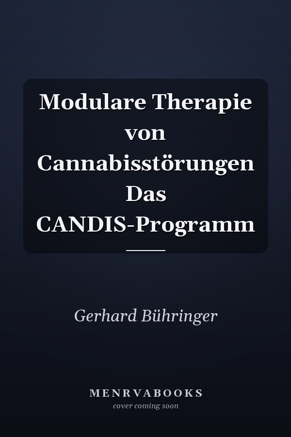 Modulare Therapie von Cannabisstörungen Das CANDIS-Programm