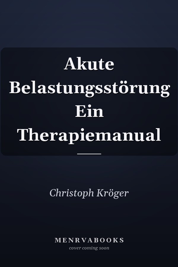 Akute Belastungsstörung Ein Therapiemanual