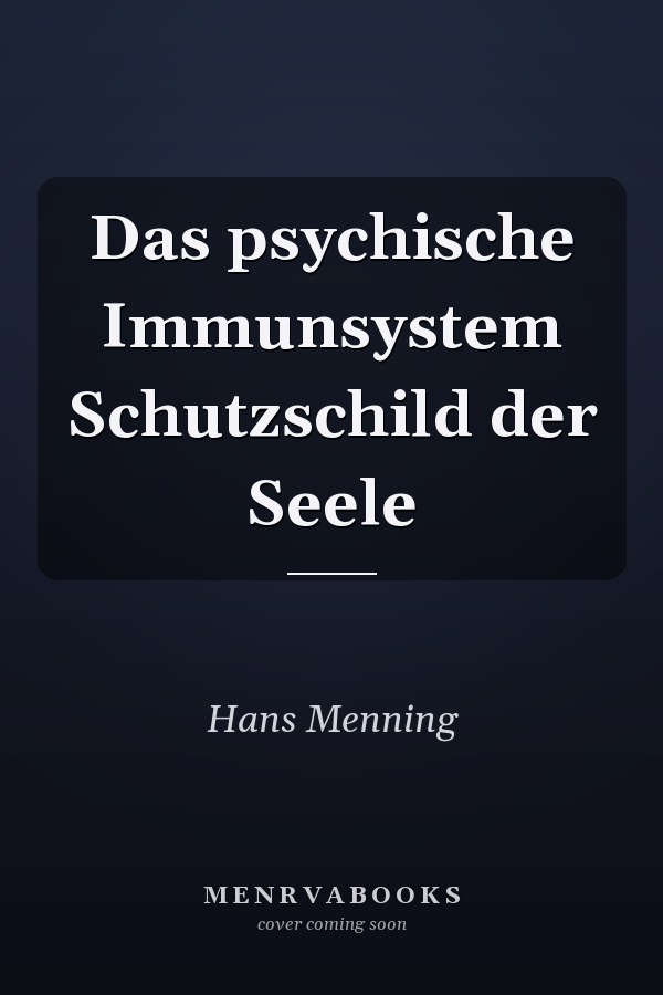 Das psychische Immunsystem Schutzschild der Seele