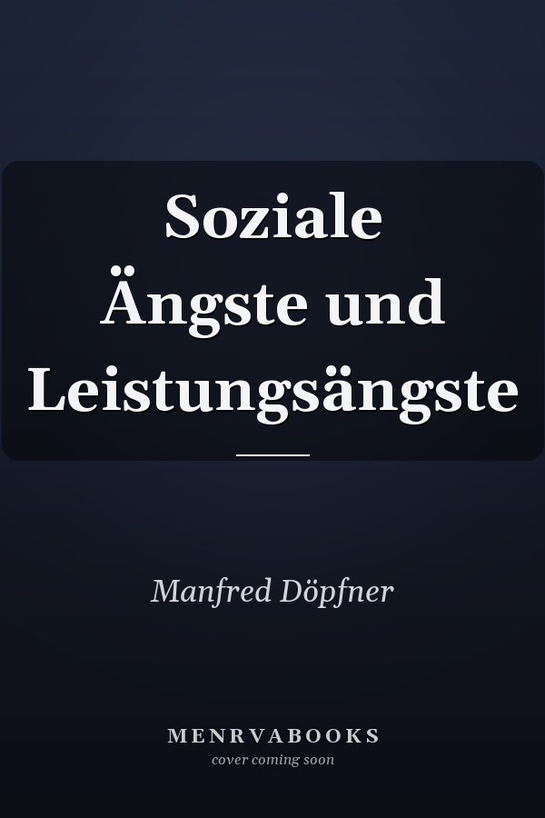 Soziale Ängste und Leistungsängste