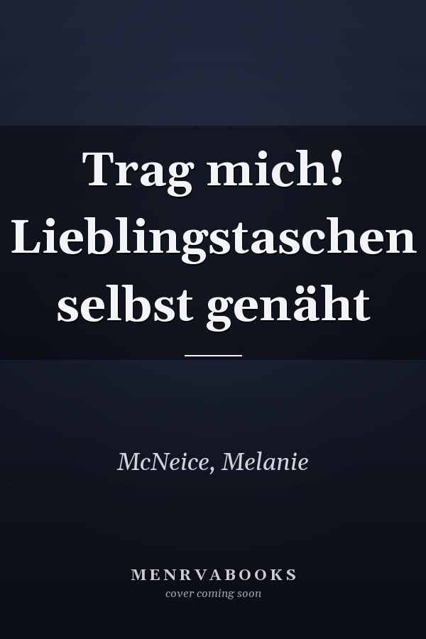 Trag mich! Lieblingstaschen selbst genäht