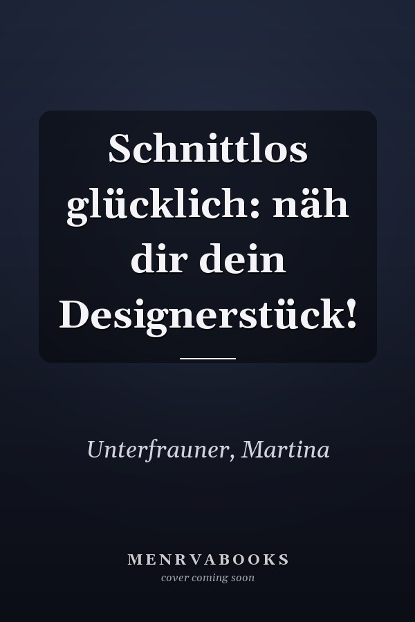 Schnittlos glücklich: näh dir dein Designerstück!