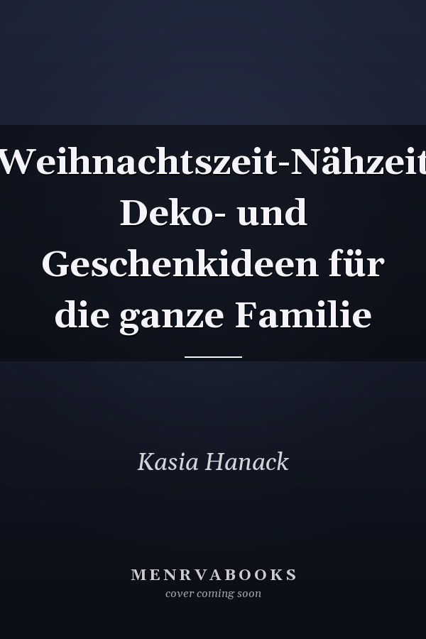 Weihnachtszeit-Nähzeit Deko- und Geschenkideen für die ganze Familie