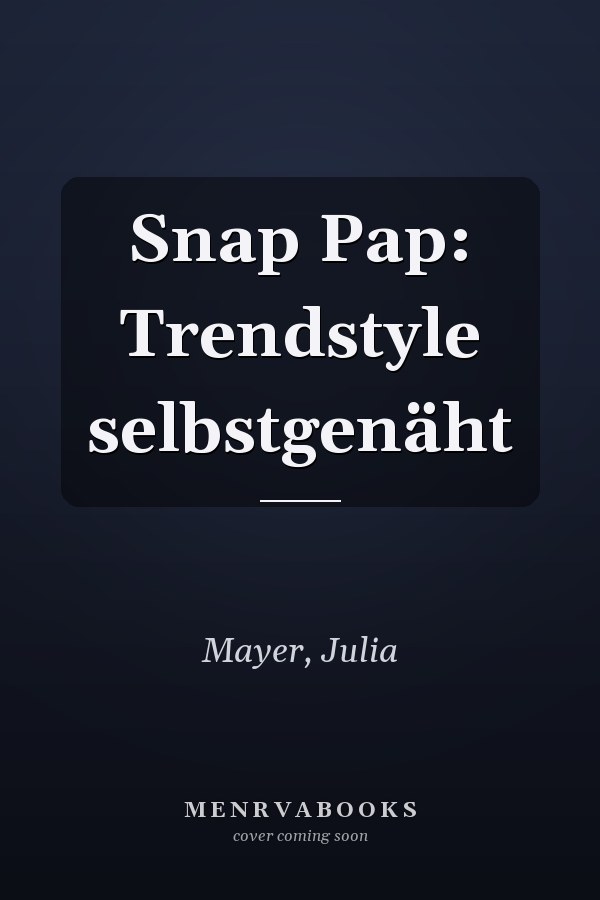 Snap Pap: Trendstyle selbstgenäht