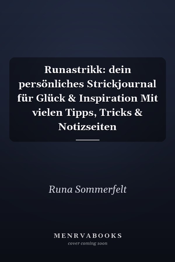 Runastrikk: dein persönliches Strickjournal für Glück & Inspiration Mit vielen Tipps, Tricks & Notizseiten