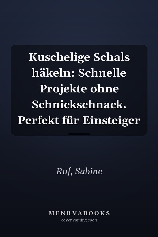 Kuschelige Schals häkeln: Schnelle Projekte ohne Schnickschnack. Perfekt für Einsteiger
