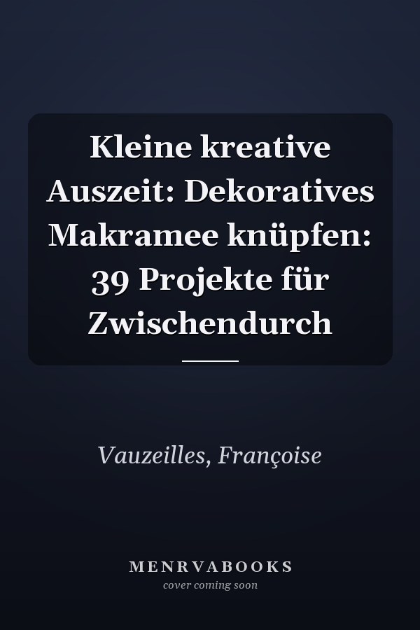 Kleine kreative Auszeit: Dekoratives Makramee knüpfen: 39 Projekte für Zwischendurch