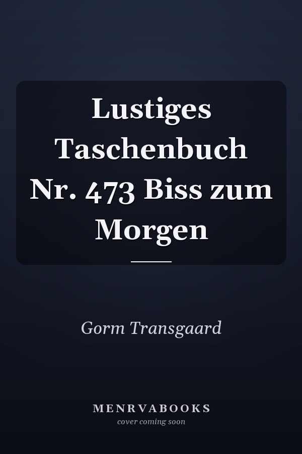 Lustiges Taschenbuch Nr. 473 Biss zum Morgen