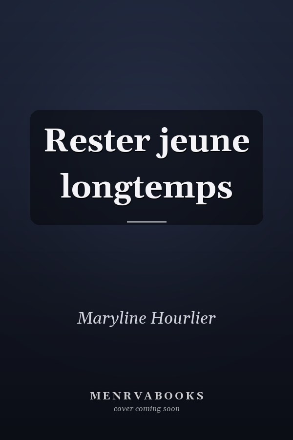 Rester jeune longtemps