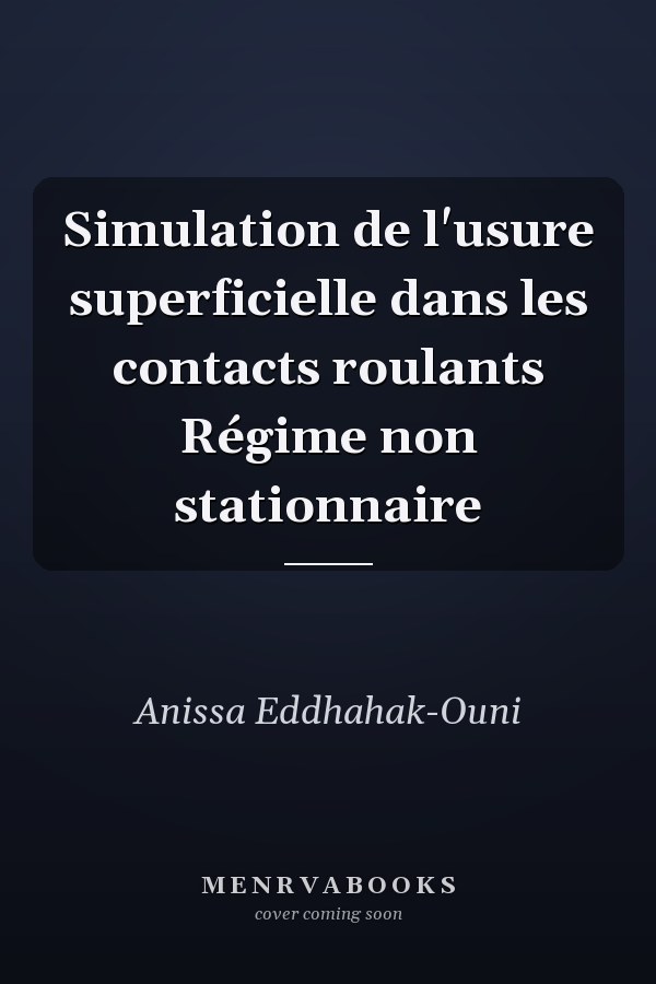 Simulation de l'usure superficielle dans les contacts roulants Régime non stationnaire