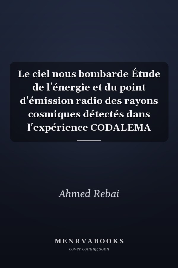 Le ciel nous bombarde Étude de l'énergie et du point d'émission radio des rayons cosmiques détectés dans l'expérience CODALEMA