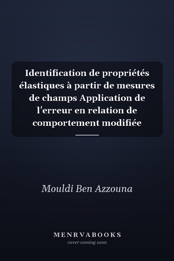 Identification de propriétés élastiques à partir de mesures de champs Application de l'erreur en relation de comportement modifiée