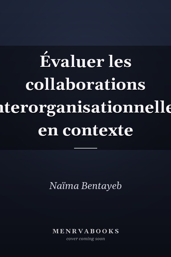 Évaluer les collaborations interorganisationnelles en contexte