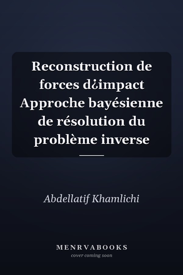 Reconstruction de forces d¿impact Approche bayésienne de résolution du problème inverse