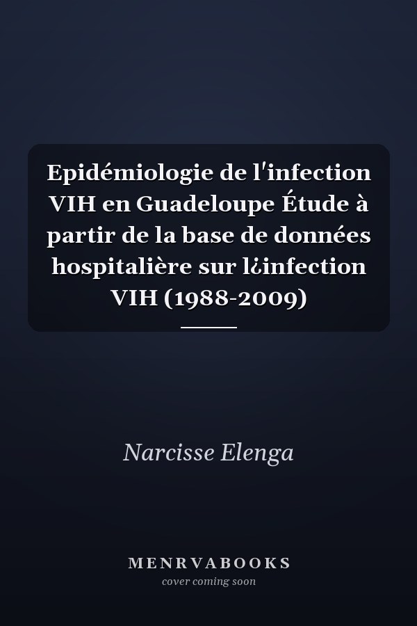 Epidémiologie de l'infection VIH en Guadeloupe Étude à partir de la base de données hospitalière sur l¿infection VIH (1988-2009)