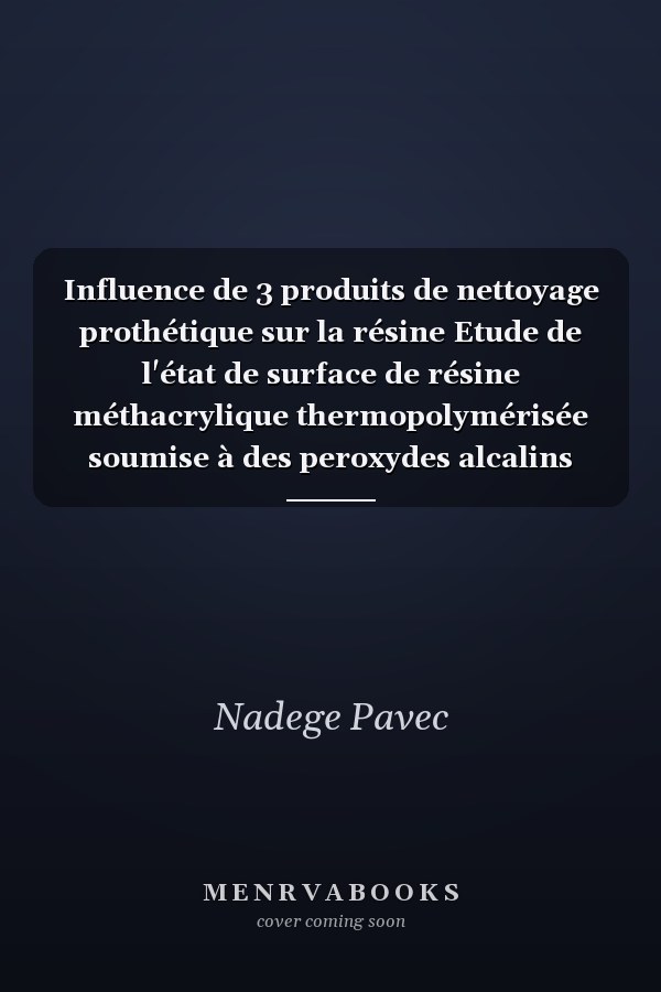 Influence de 3 produits de nettoyage prothétique sur la résine Etude de l'état de surface de résine méthacrylique thermopolymérisée soumise à des peroxydes alcalins