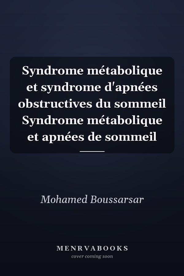 Syndrome métabolique et syndrome d'apnées obstructives du sommeil Syndrome métabolique et apnées de sommeil