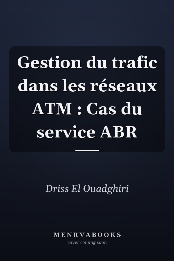 Gestion du trafic dans les réseaux ATM : Cas du service ABR