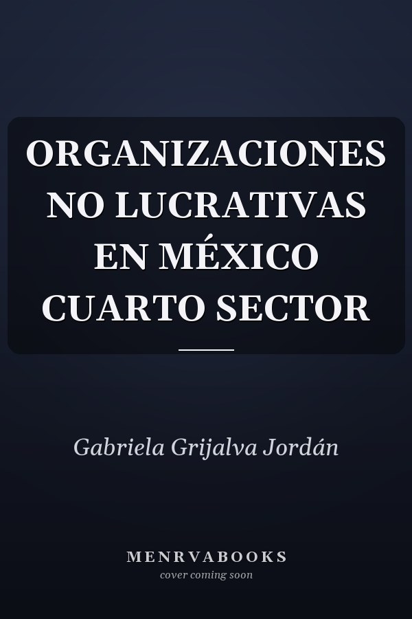 ORGANIZACIONES NO LUCRATIVAS EN MÉXICO CUARTO SECTOR