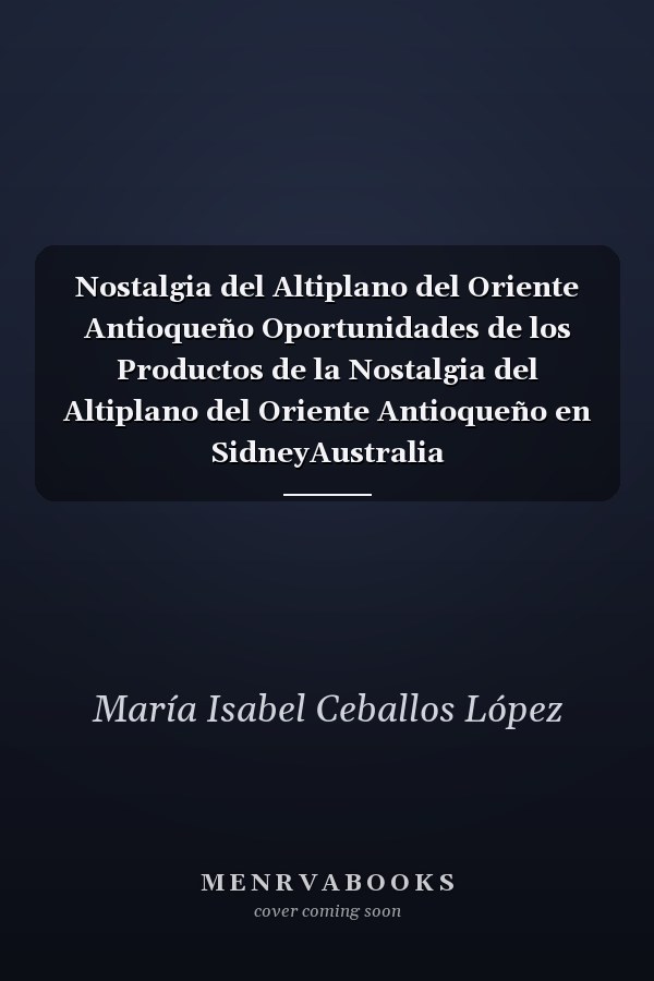 Nostalgia del Altiplano del Oriente Antioqueño Oportunidades de los Productos de la Nostalgia del Altiplano del Oriente Antioqueño en SidneyAustralia