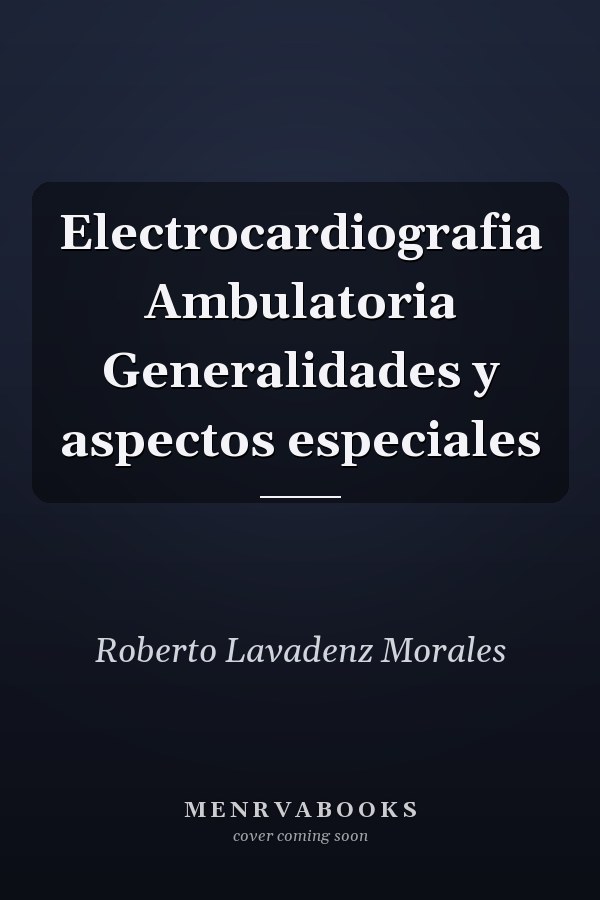 Electrocardiografia Ambulatoria Generalidades y aspectos especiales