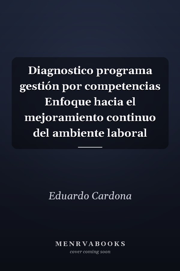Diagnostico programa gestión por competencias Enfoque hacia el mejoramiento continuo del ambiente laboral