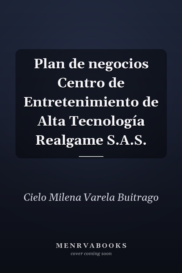 Plan de negocios Centro de Entretenimiento de Alta Tecnología Realgame S.A.S.