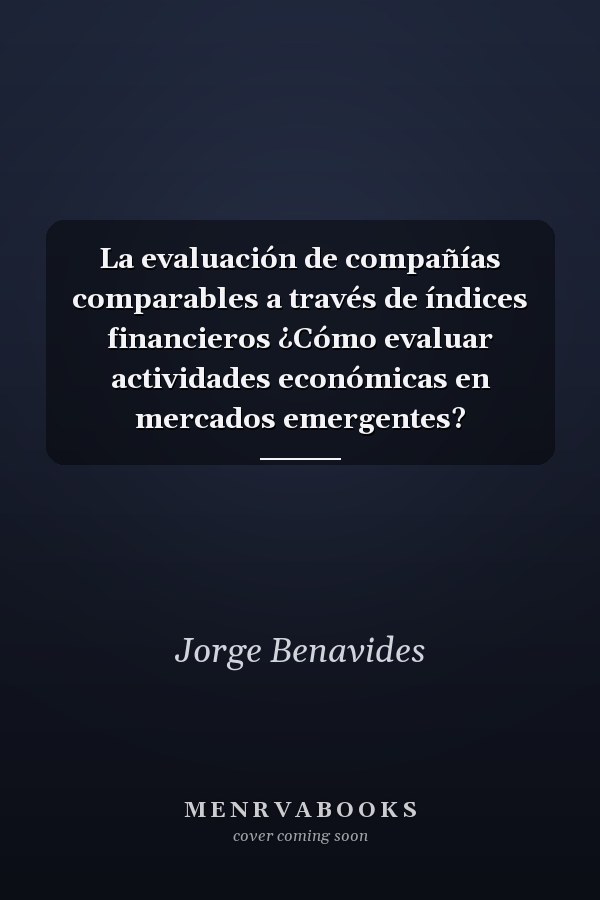 La evaluación de compañías comparables a través de índices financieros ¿Cómo evaluar actividades económicas en mercados emergentes?