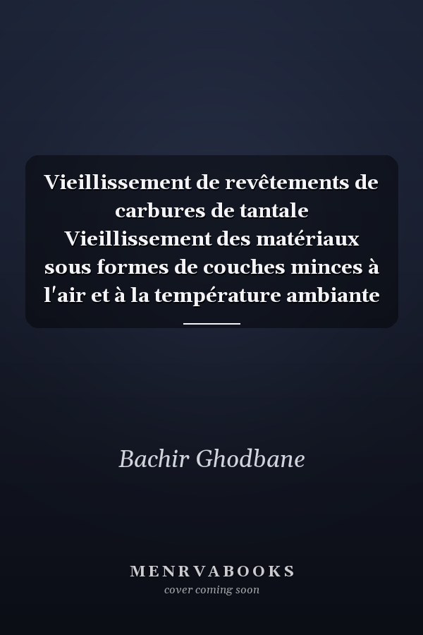 Vieillissement de revêtements de carbures de tantale Vieillissement des matériaux sous formes de couches minces à l'air et à la température ambiante