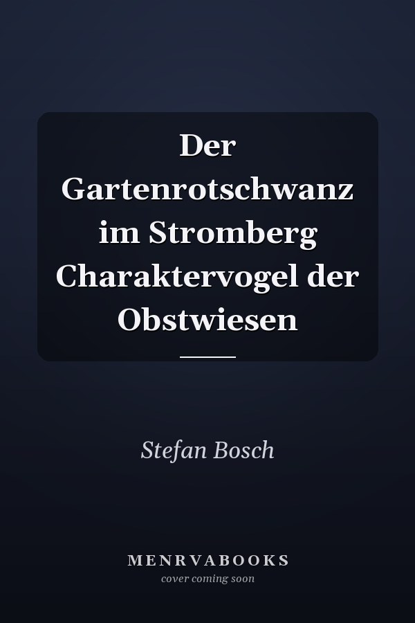 Der Gartenrotschwanz im Stromberg Charaktervogel der Obstwiesen