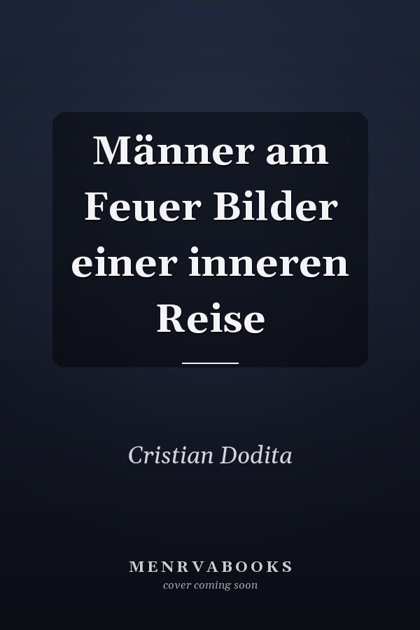 Männer am Feuer Bilder einer inneren Reise