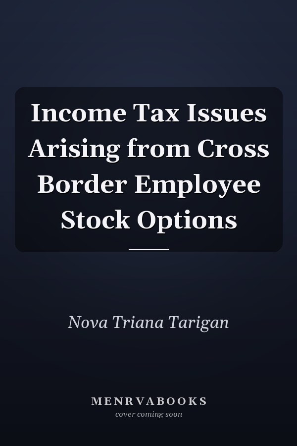 Income Tax Issues Arising from Cross Border Employee Stock Options