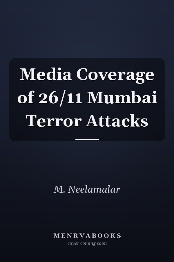 Media Coverage of 26/11 Mumbai Terror Attacks