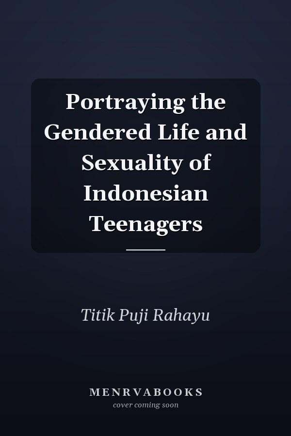 Portraying the Gendered Life and Sexuality of Indonesian Teenagers