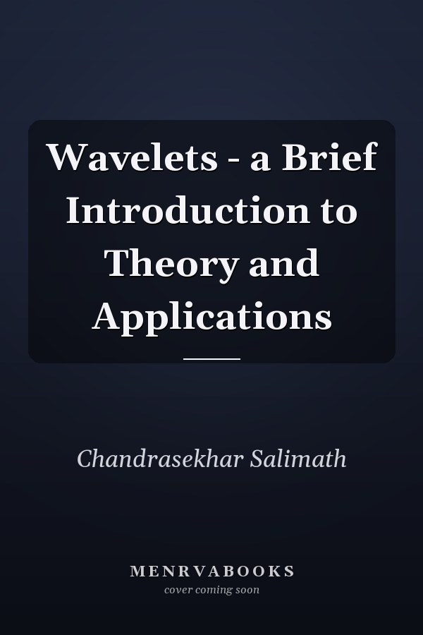 Wavelets - a Brief Introduction to Theory and Applications