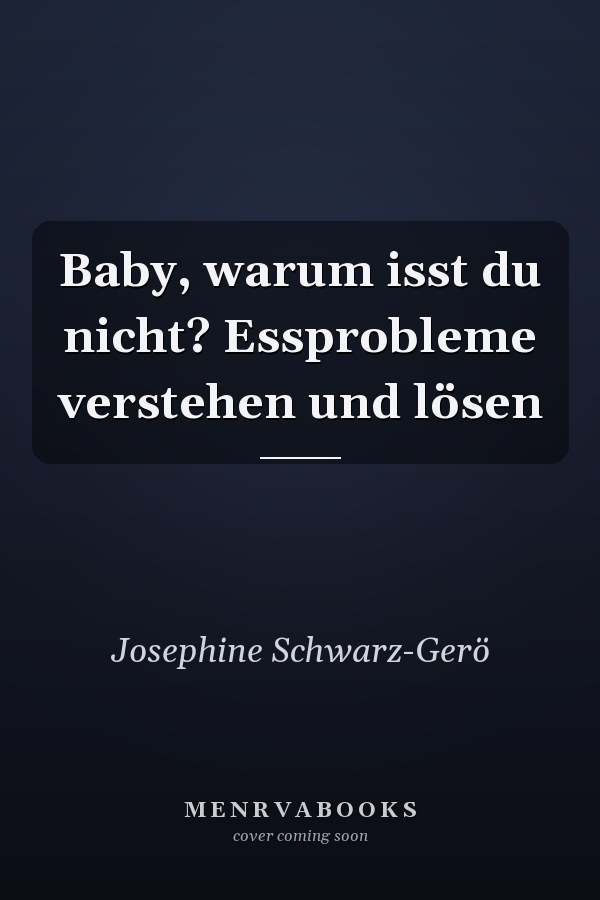 Baby, warum isst du nicht? Essprobleme verstehen und lösen