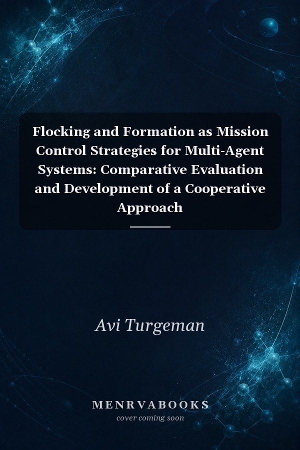 Flocking and Formation as Mission Control Strategies for Multi-Agent Systems: Comparative Evaluation and Development of a Cooperative Approach