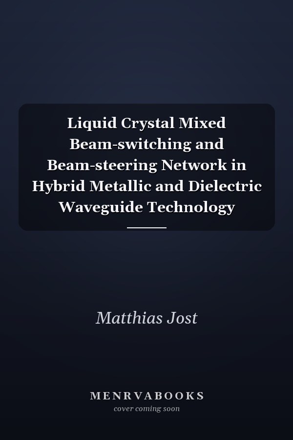 Liquid Crystal Mixed Beam-switching and Beam-steering Network in Hybrid Metallic and Dielectric Waveguide Technology