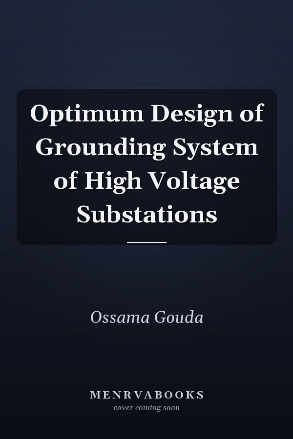 Optimum Design of Grounding System of High Voltage Substations