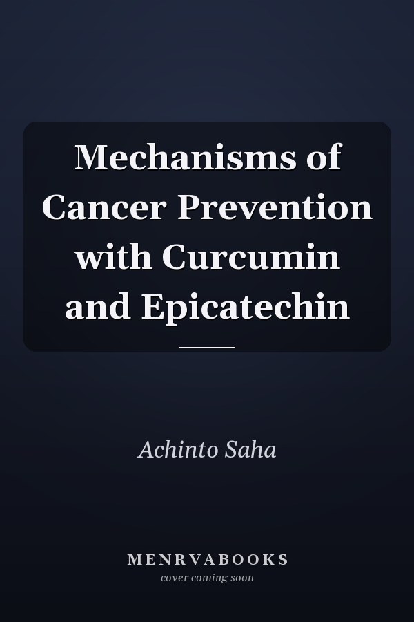 Mechanisms of Cancer Prevention with Curcumin and Epicatechin