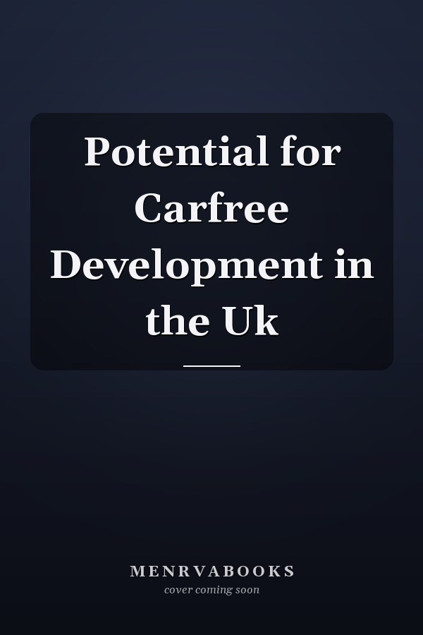 Potential for Carfree Development in the Uk