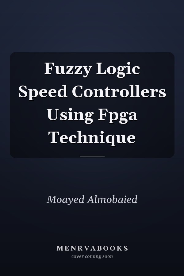 Fuzzy Logic Speed Controllers Using Fpga Technique