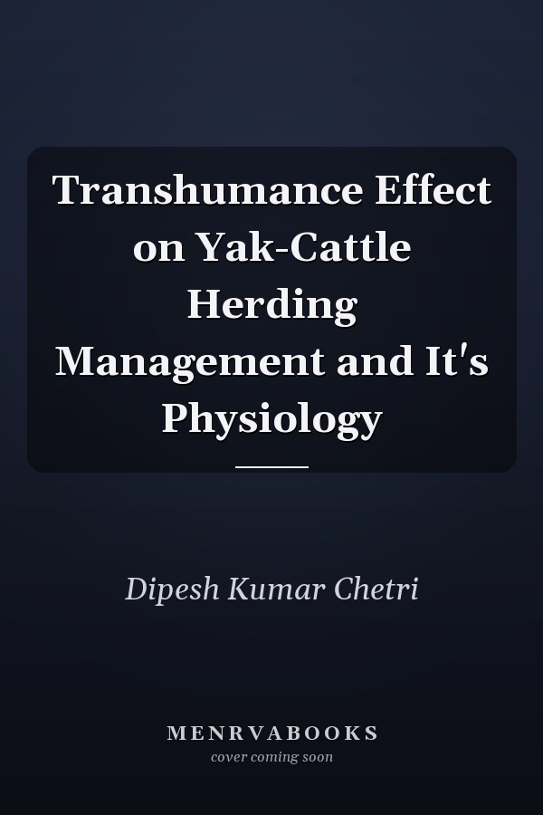Transhumance Effect on Yak-Cattle Herding Management and It's Physiology