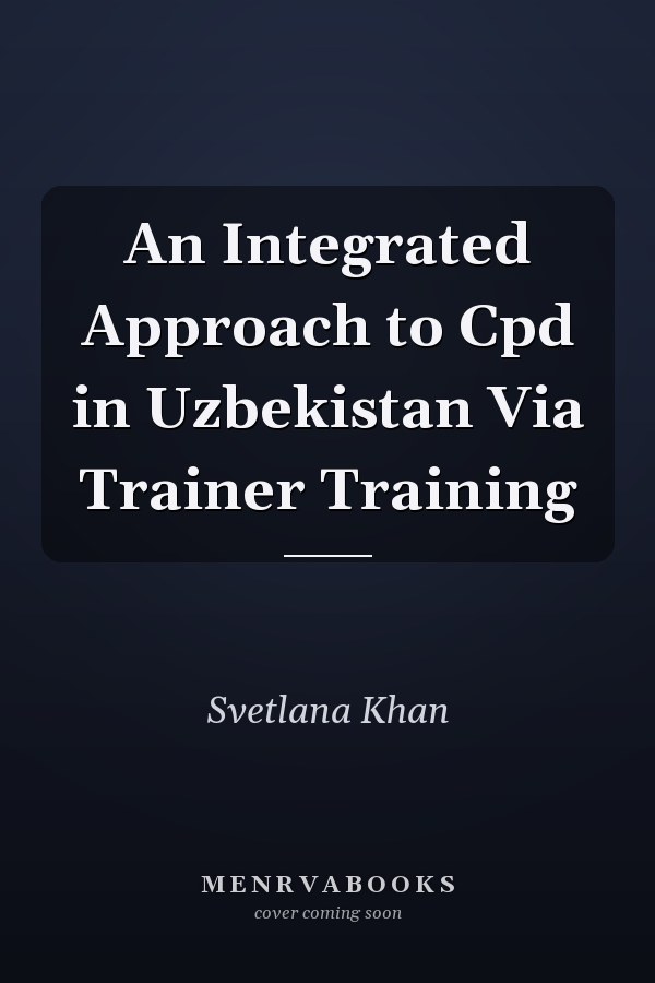 An Integrated Approach to Cpd in Uzbekistan Via Trainer Training
